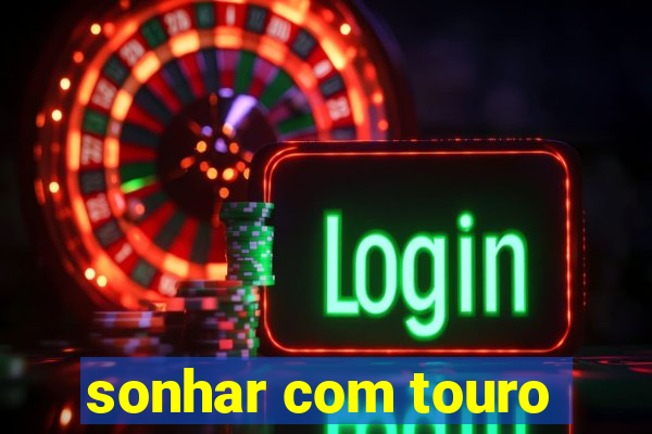 sonhar com touro